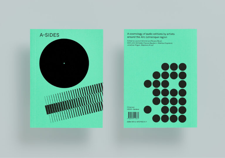 <em>A-Sides, A Cosmology of Audio Editions by Artists around the Arc lémanique Region</em>, book, 224 pages, HEAD–Genève, Clinamen